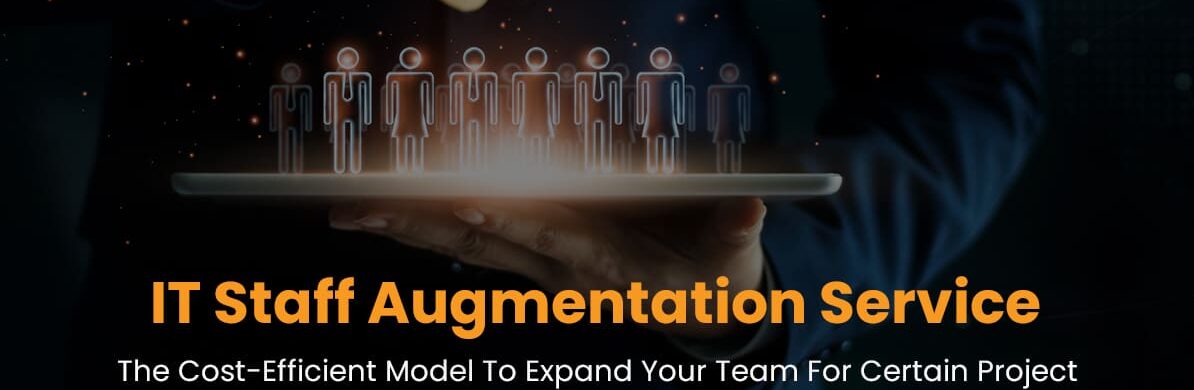 The Complete Guide To IT Staff Augmentation Services