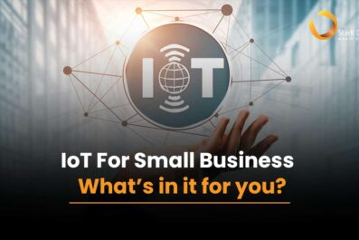 IoT For Small Business – What’s in it for you?