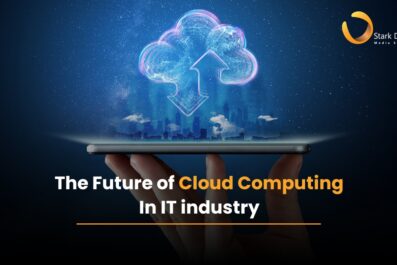 The Future Of Cloud Computing In The IT Industry