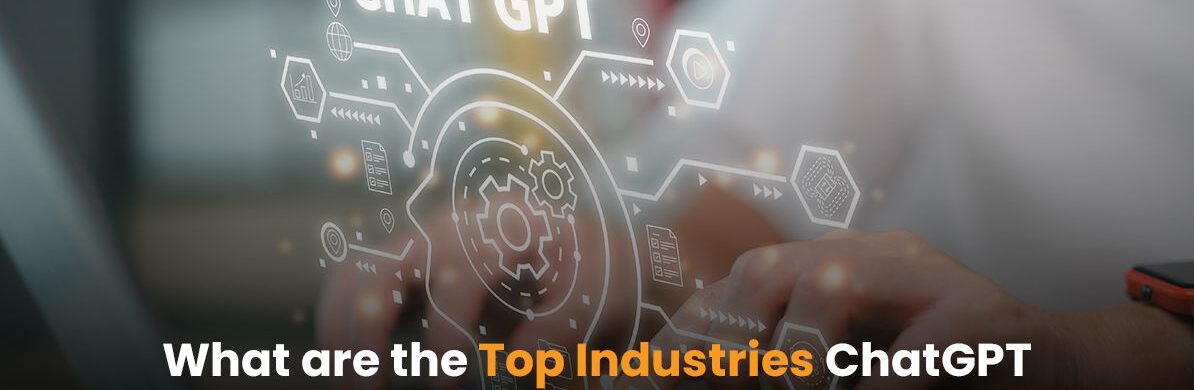 What are the Top Industries ChatGPT Could Impact in 2023